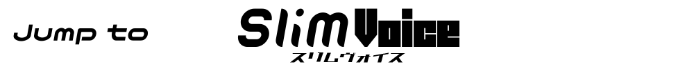 スリムヴォイス / Slim Voice